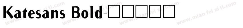 Katesans Bold字体转换